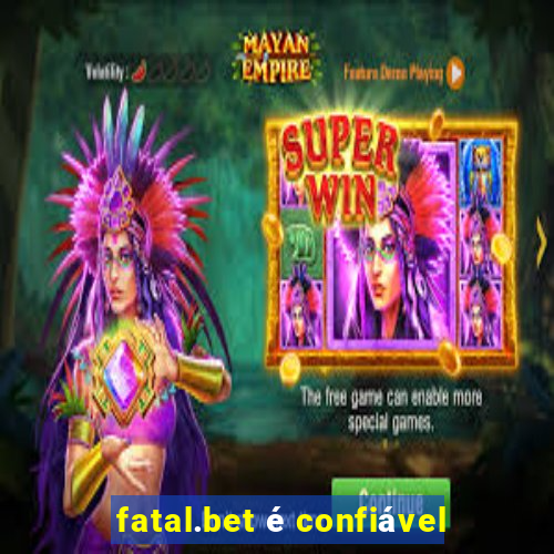 fatal.bet é confiável