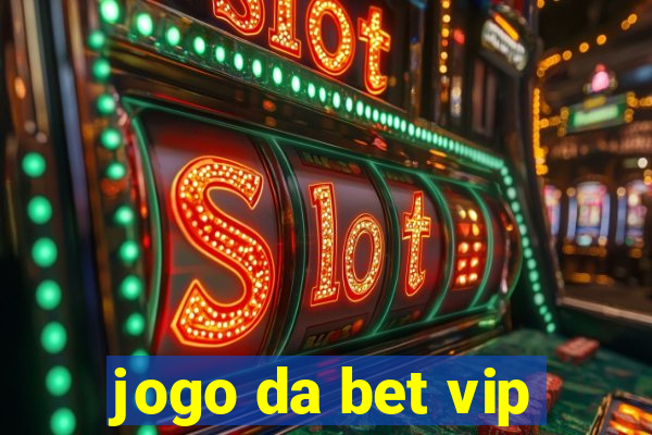 jogo da bet vip