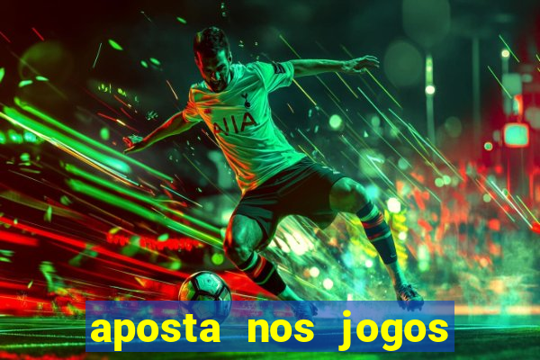 aposta nos jogos de hoje