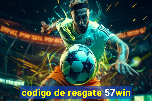 codigo de resgate 57win