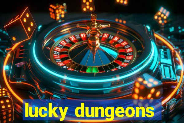 lucky dungeons