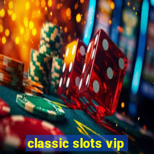 classic slots vip