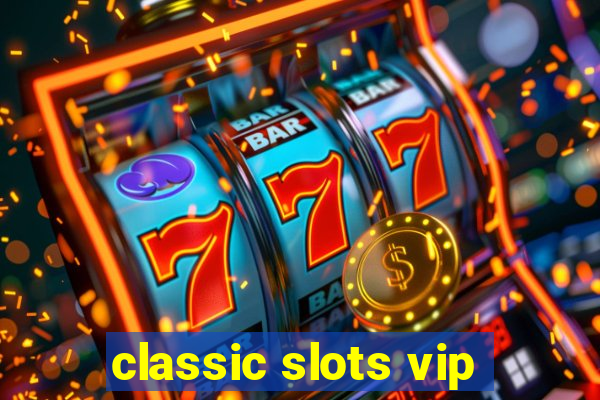 classic slots vip