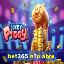 bet365 n?o abre