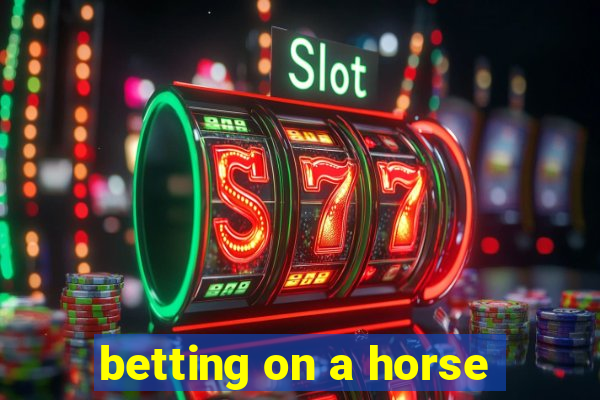 betting on a horse