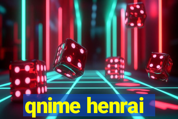 qnime henrai