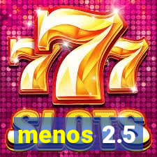 menos 2.5