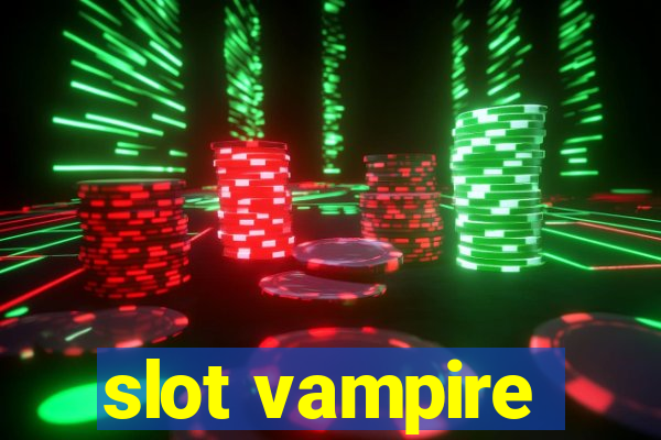 slot vampire