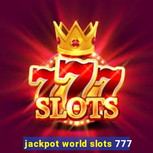 jackpot world slots 777