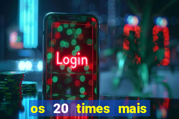 os 20 times mais antigos do brasil