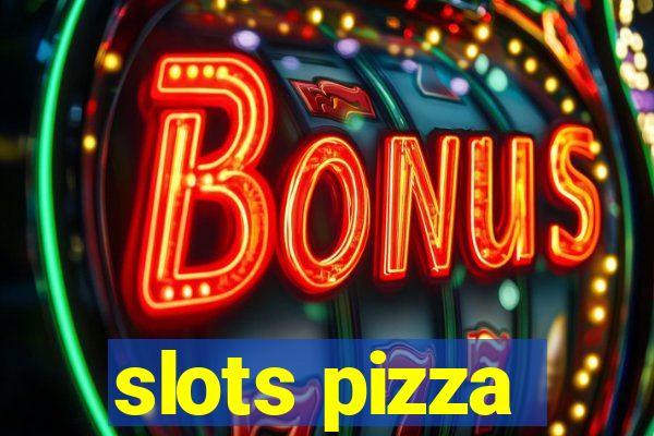 slots pizza