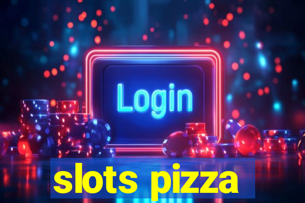 slots pizza