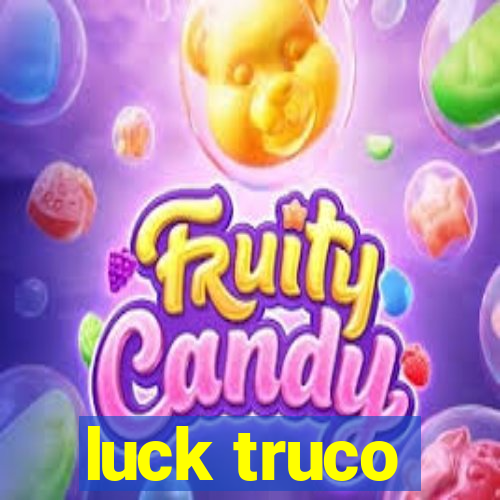 luck truco