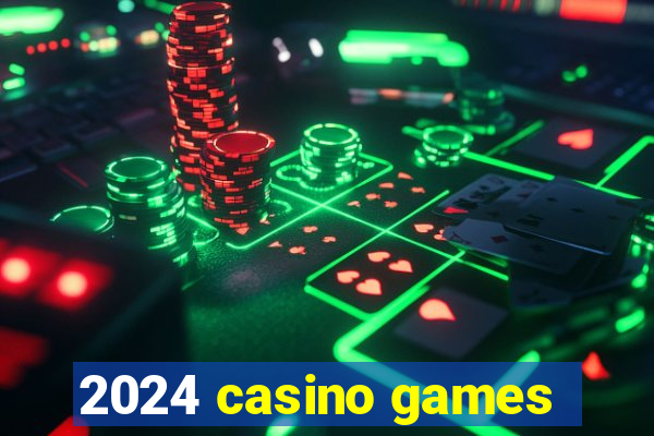 2024 casino games