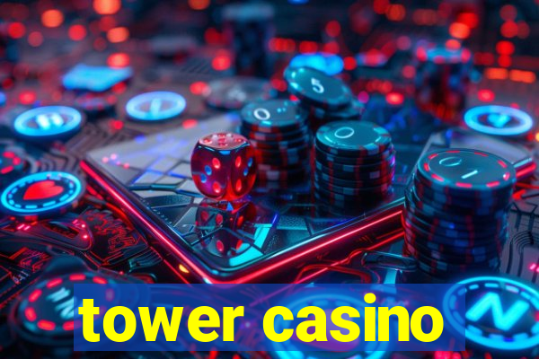 tower casino