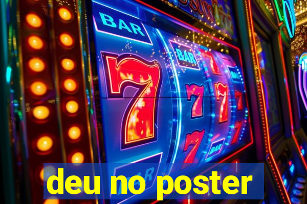 deu no poster