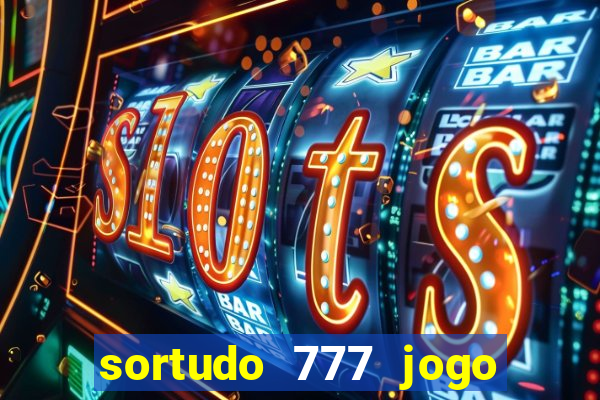 sortudo 777 jogo de cassino