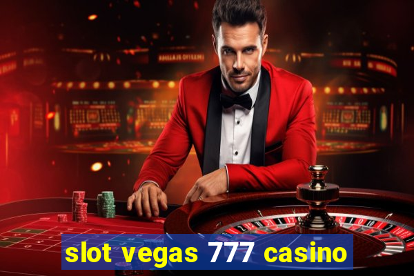 slot vegas 777 casino