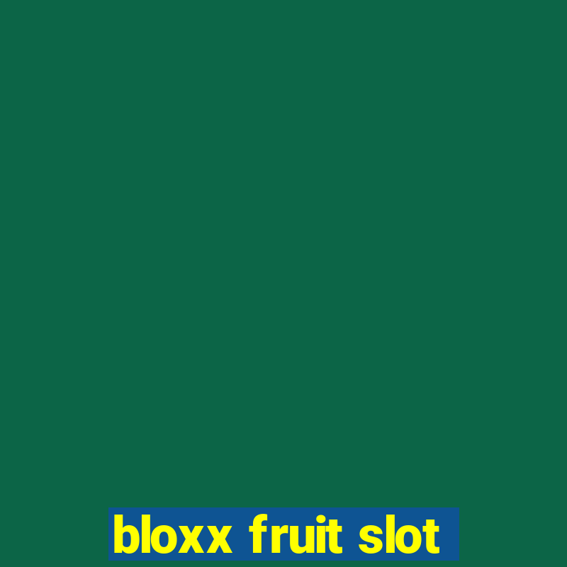 bloxx fruit slot