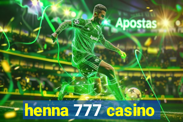 henna 777 casino