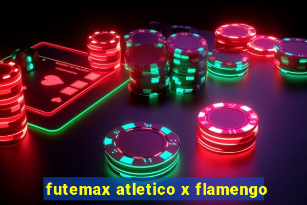 futemax atletico x flamengo