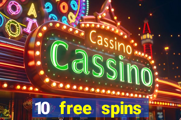 10 free spins casino no deposit