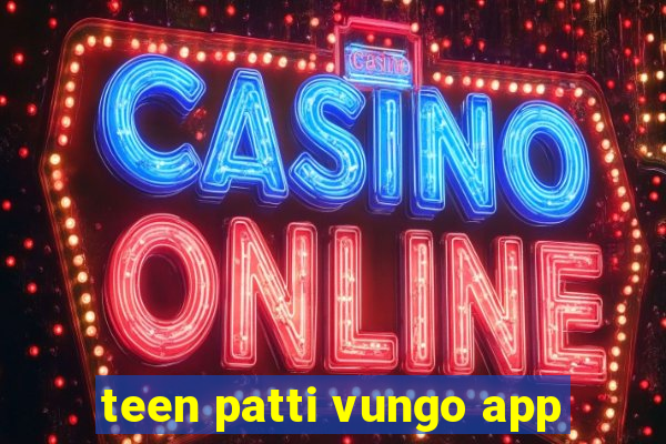 teen patti vungo app