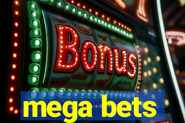 mega bets