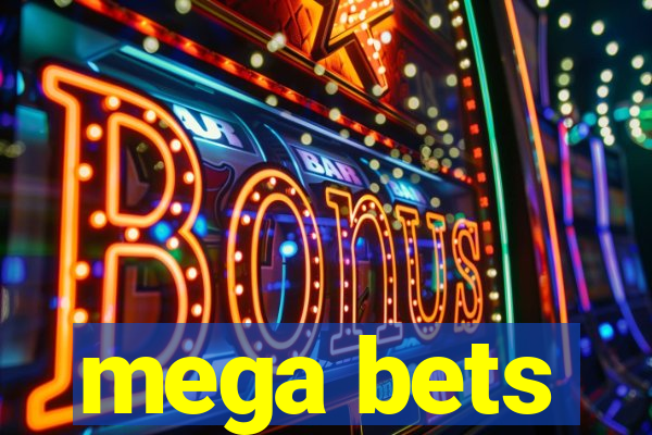 mega bets