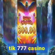 tik 777 casino