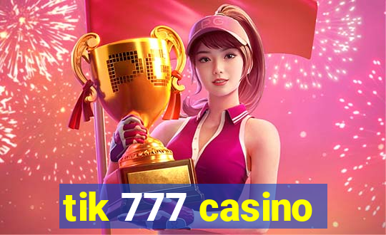 tik 777 casino