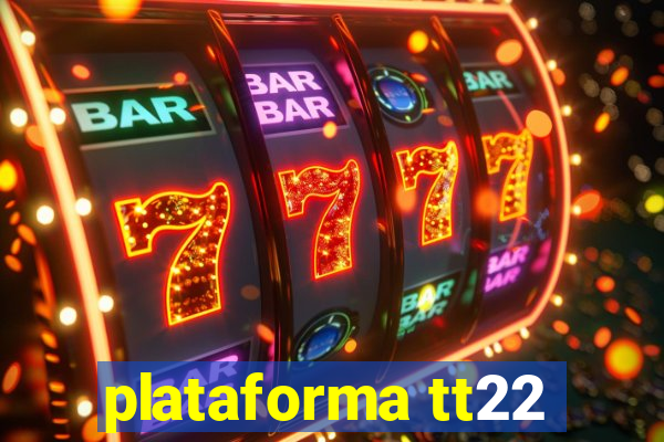 plataforma tt22