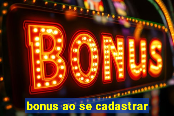 bonus ao se cadastrar