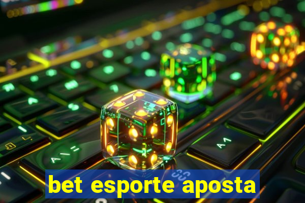 bet esporte aposta