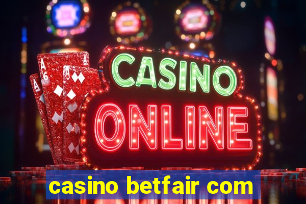 casino betfair com