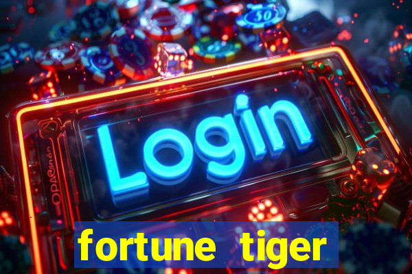 fortune tiger minimo 1 real