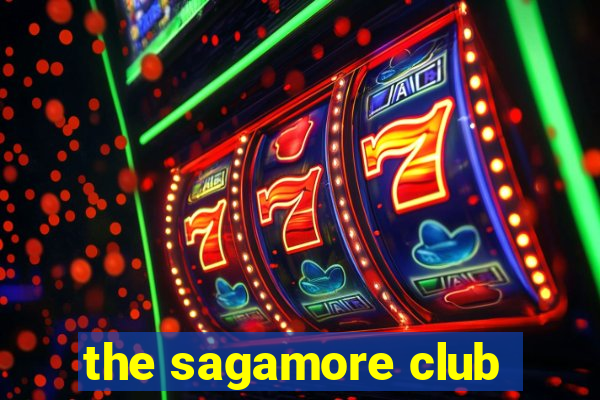 the sagamore club