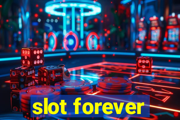 slot forever