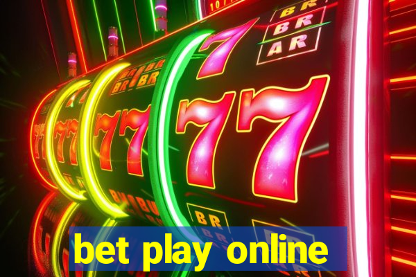 bet play online