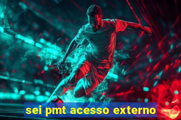 sei pmt acesso externo