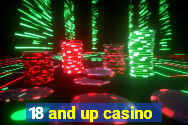 18 and up casino