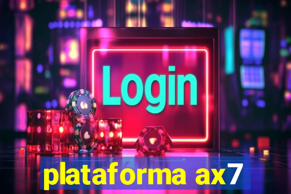 plataforma ax7