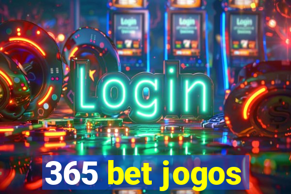 365 bet jogos