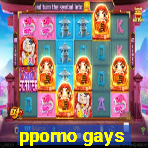 pporno gays