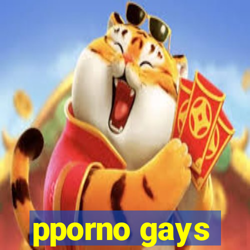 pporno gays