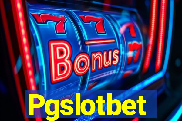 Pgslotbet