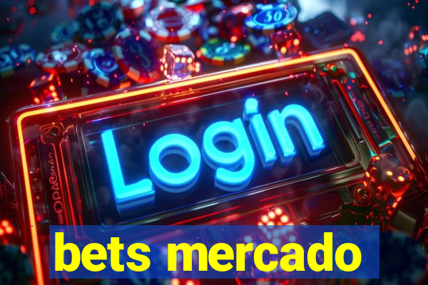 bets mercado