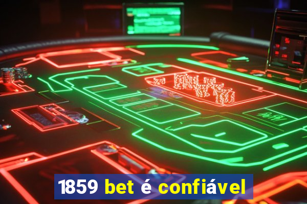 1859 bet é confiável