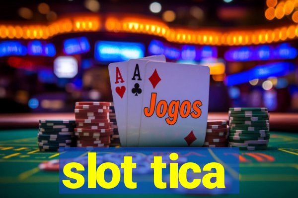 slot tica