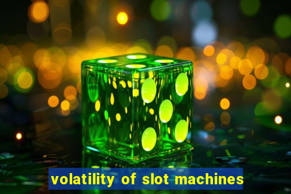 volatility of slot machines